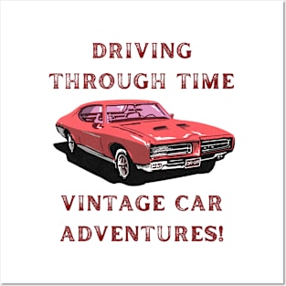 Driving Through Time: Vintage Car Adventures! Vintage Car Lover Posters and Art